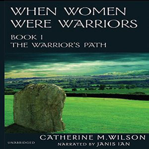 when women were warriors by catherine m wilson
