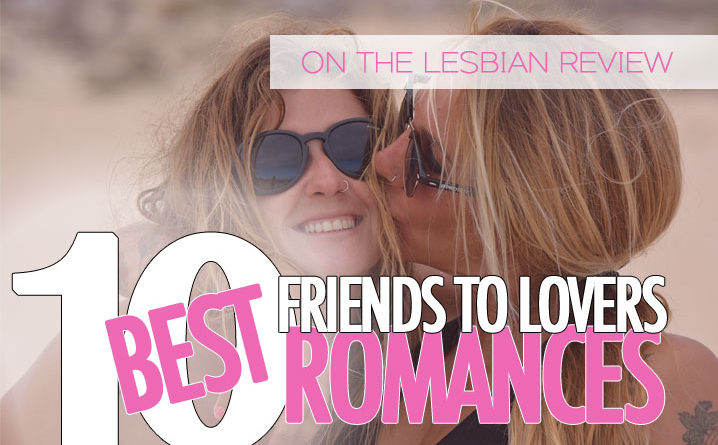 10 Best Friends To Lovers Romances
