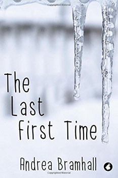 The Last First Time by Andrea Bramhall