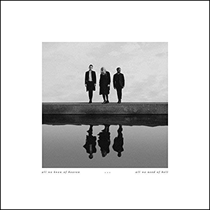 All We Know Of Heaven All We Need Of Hell by PVARIS