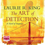 The Art Of Detection by Laurie R King