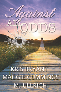 Against All Odds by Kris Bryant Maggie Cummings and M Ullrich