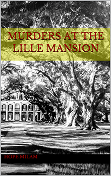 Murders At The Lille Mansion by Hope Milam