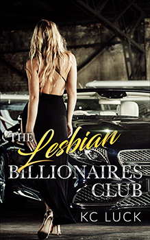 The Lesbian Billionaires Club by KC Luck