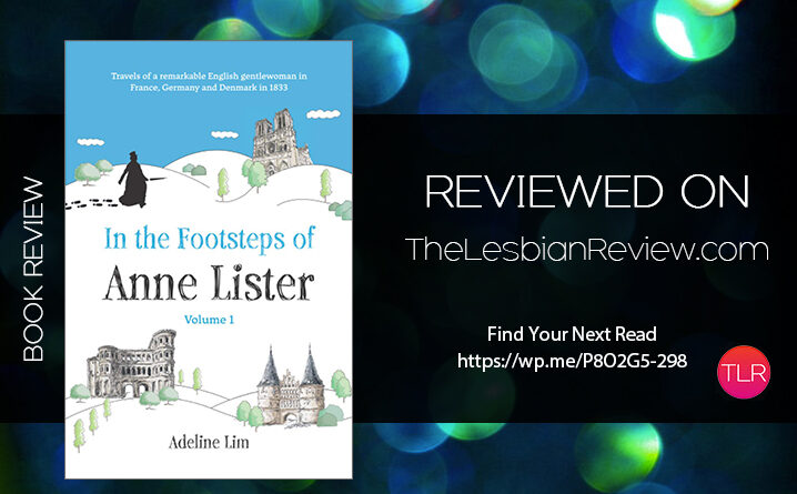 In The Footsteps of Anne Lister by Adeline Lim vol1