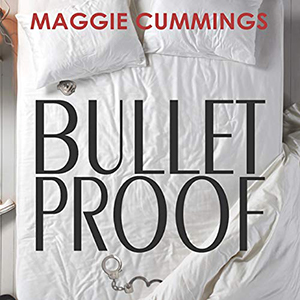 Bulletproof by Maggie Cummings