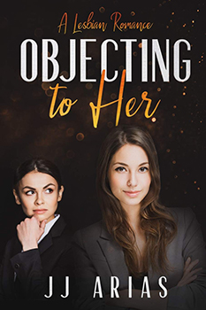 Objecting To Her by JJ Arias