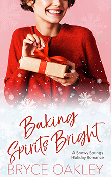 Baking Spirits Bright by Bryce Oakley