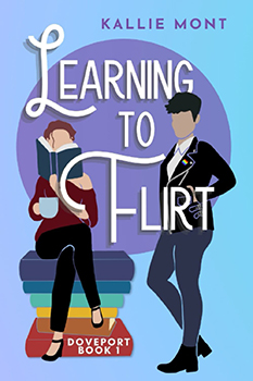 Learning To Flirt by Kallie Mont