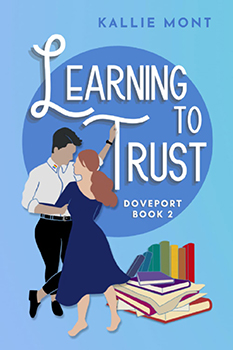 Learning To Trust by Kallie Mont