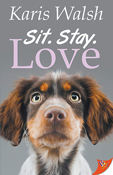 Sit. Stay. Love. by Karis Walsh
