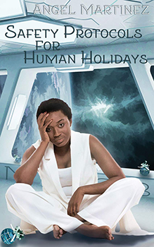 Safety Protocols for Human Holidays by Angel Martinez