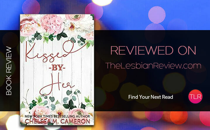 Kissed by Her by Chelsea M. Cameron