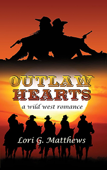Outlaw Hearts by Lori G. Matthews